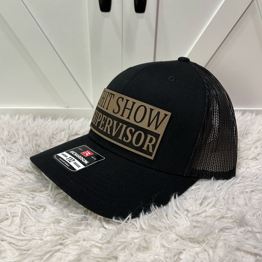 Sh*t show supervisor. Trucker Richardson 112 hat.